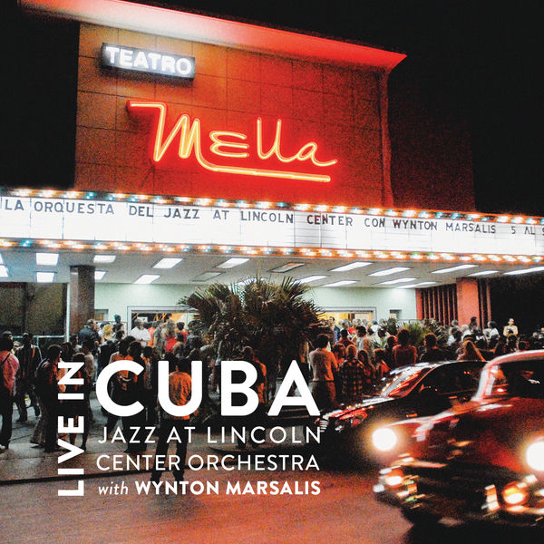 Jazz At Lincoln Center Orchestra - Live in Cuba Jazz At Lincoln Center Orchestra - Live in Cuba
