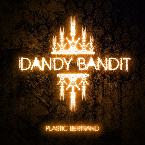 Plastic Bertrand - Dandy Bandit Plastic Bertrand - Dandy Bandit