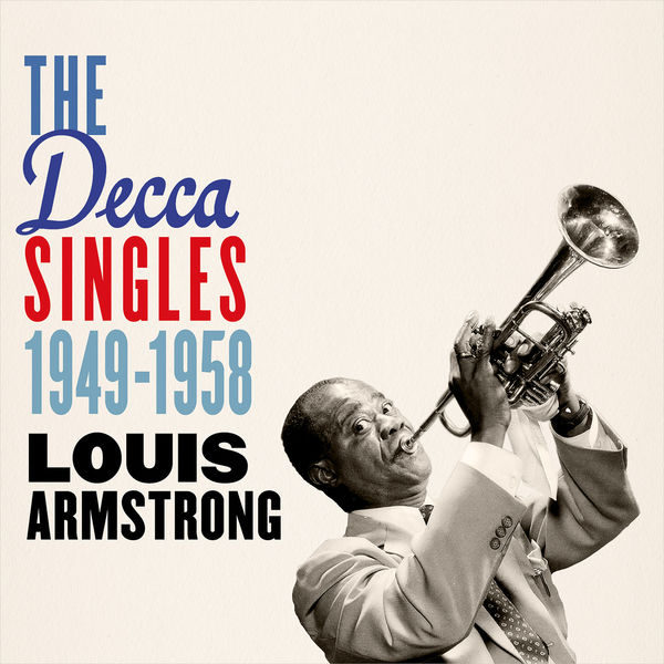 Louis Armstrong|The Decca Singles 1949-1958 Louis Armstrong|The Decca Singles 1949-1958