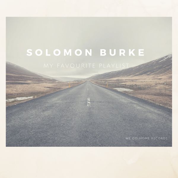 Solomon Burke|My Favourite Playlist