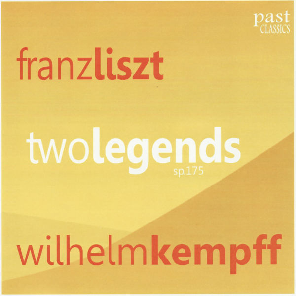 Wilhelm Kempff - Liszt: Two Legends Wilhelm Kempff - Liszt: Two Legends