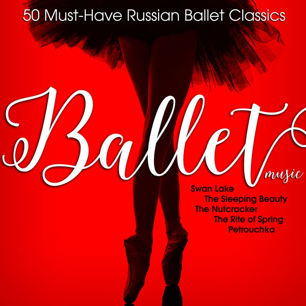 Alexandre Borodine|Ballet Music: 50 Must-Have Russian Ballet Classics