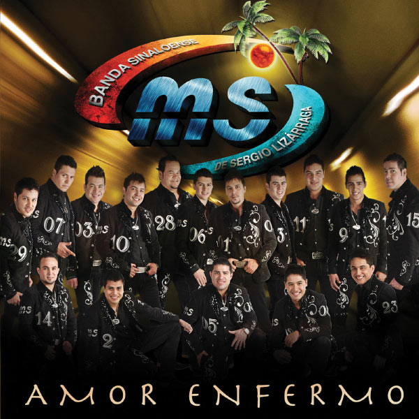 Banda Sinaloense MS de Sergio Lizárraga - Amor Enfermo Banda Sinaloense MS de Sergio Lizárraga - Amor Enfermo
