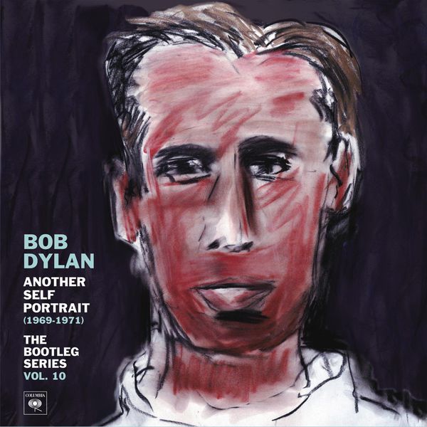 Bob Dylan - Another Self Portrait (1969-1971): The Bootleg Series, Vol. 10 Bob Dylan - Another Self Portrait (1969-1971): The Bootleg Series, Vol. 10