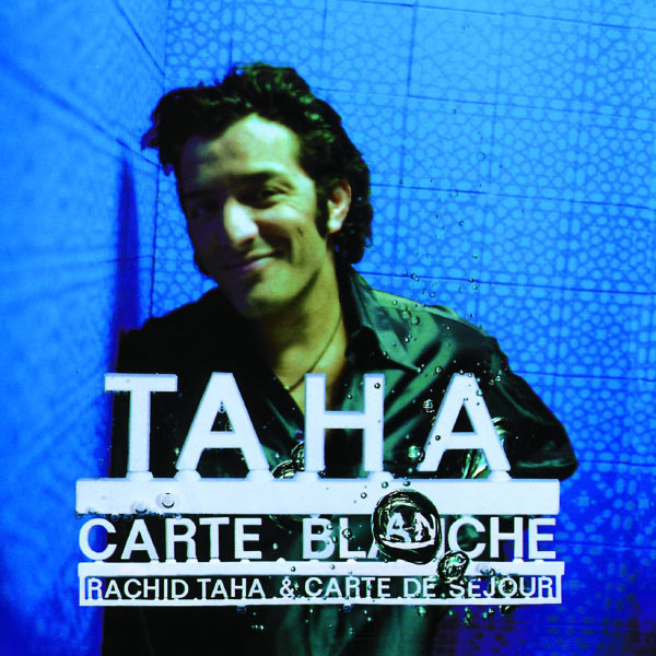 Rachid Taha - Carte Blanche Rachid Taha - Carte Blanche