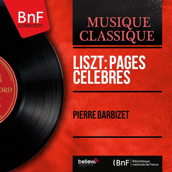 Pierre Barbizet|Liszt: Pages célèbres (Mono Version)