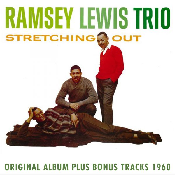 Ramsey Lewis Trio - Stretching OutOriginal Album Plus Bonus Tracks 1960 Ramsey Lewis Trio - Stretching OutOriginal Album Plus Bonus Tracks 1960
