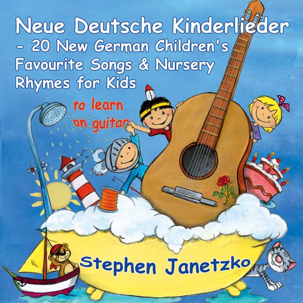 Stephen Janetzko|Neue Deutsche Kinderlieder - 20 New German Children's Favourite Songs & Nursery Rhymes for Kids  (To Learn on Guitar)