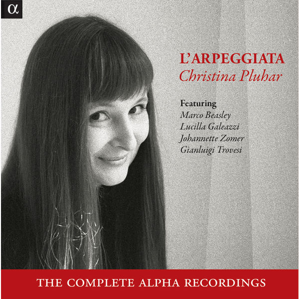 Christina Pluhar - L'Arpeggiata, Christina Pluhar: The Complete Alpha Recordings Christina Pluhar - L'Arpeggiata, Christina Pluhar: The Complete Alpha Recordings