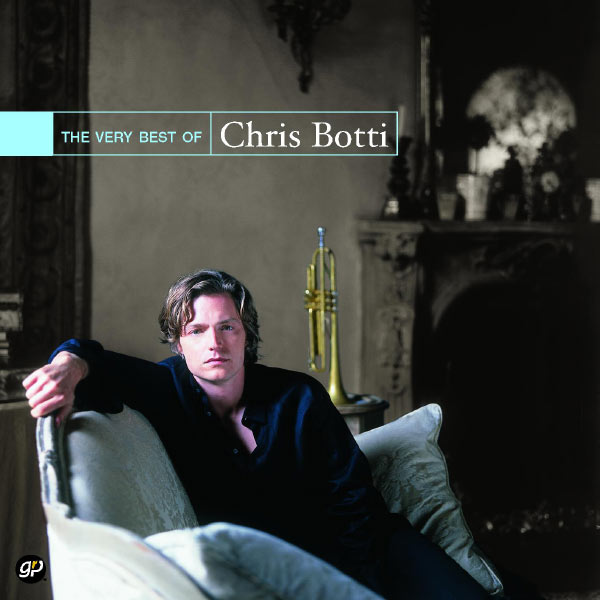 Chris Botti|The Very Best of Chris Botti