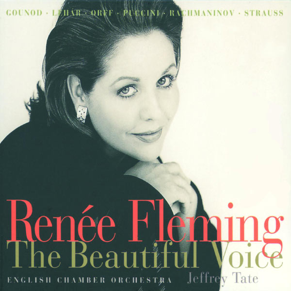 Renée Fleming - Renée Fleming - The Beautiful Voice Renée Fleming - Renée Fleming - The Beautiful Voice