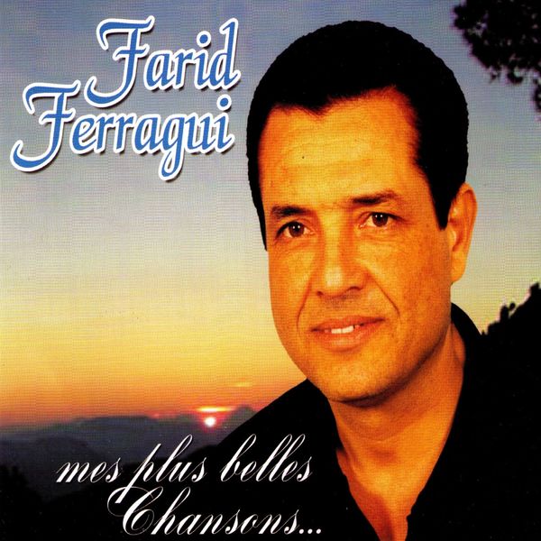 Farid Ferragui|Mes plus belles chansons...