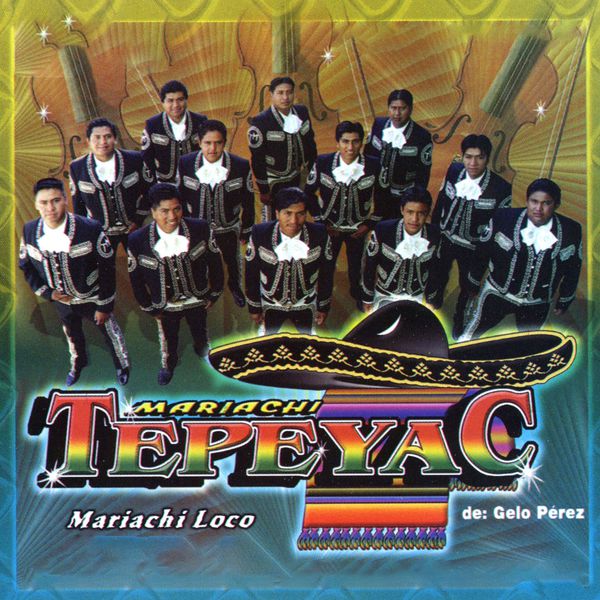 Mariachi Tepeyac De Gelo Perez - Mariachi Loco Mariachi Tepeyac De Gelo Perez - Mariachi Loco