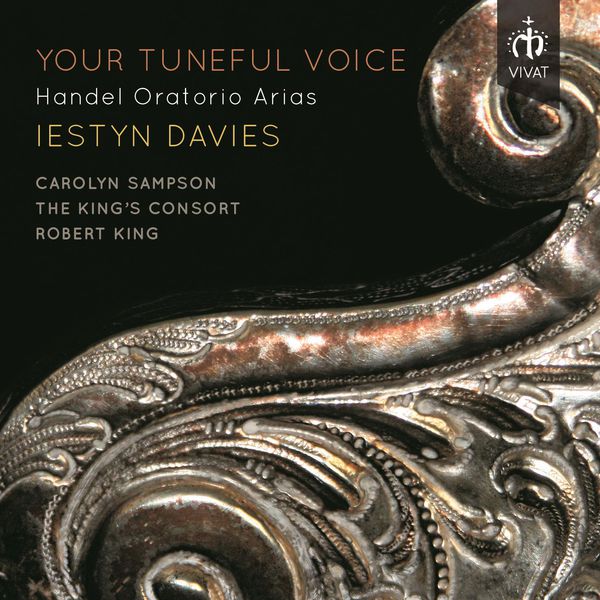 Iestyn Davies - Your Tuneful Voice: Handel Oratorio Arias Iestyn Davies - Your Tuneful Voice: Handel Oratorio Arias