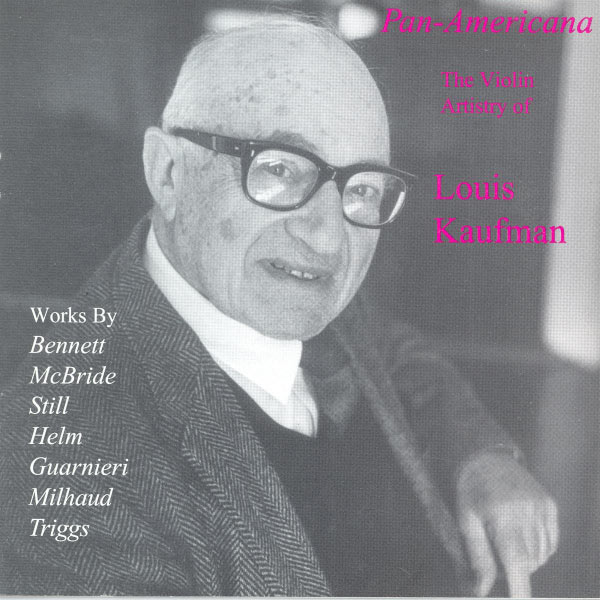 Louis Kaufman - BENNETT, R.R.: Violin Concerto / A Song Sonata / HELM, E.: Comment on Two Spirituals / GUARNIERI, C.: Violin Sonata No. 2 (Kaufman) (1933-1947) Louis Kaufman - BENNETT, R.R.: Violin Concerto / A Song Sonata / HELM, E.: Comment on Two Spirituals / GUARNIERI, C.: Violin Sonata No. 2 (Kaufman) (1933-1947)