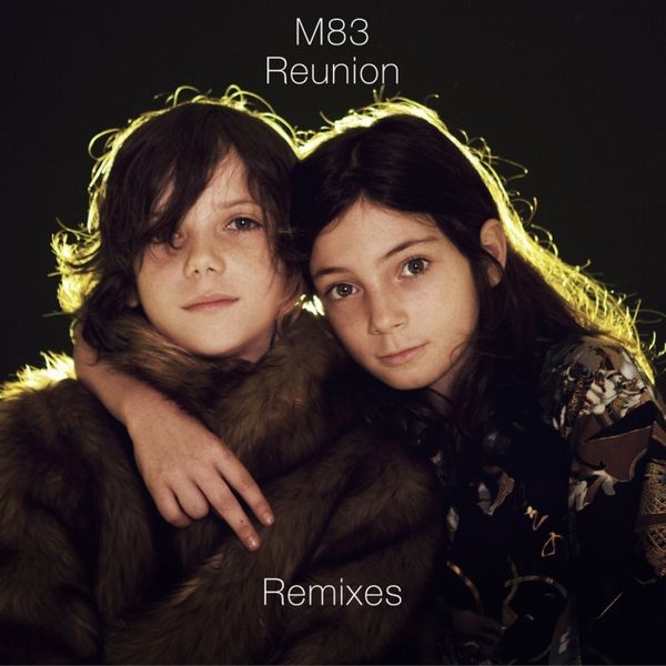 M83 - Reunion Remixes M83 - Reunion Remixes