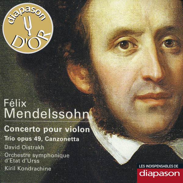 David Oïstrakh|Mendelssohn : Concerto pour violon, Trio Op. 49 & Canzonetta (Diapason n°567)