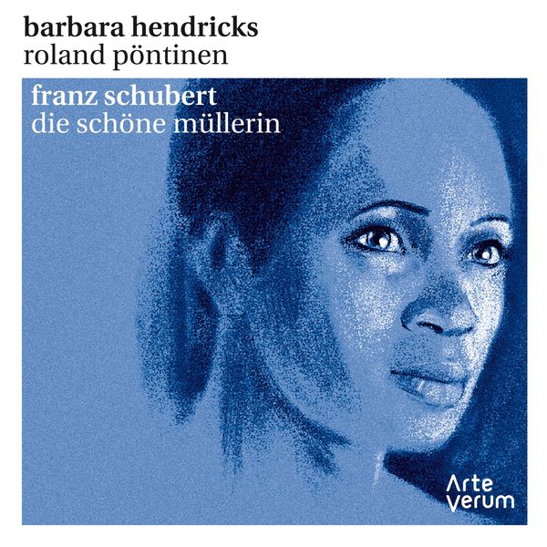 Barbara Hendricks - Franz Schubert : Die schöne Müllerin Barbara Hendricks - Franz Schubert : Die schöne Müllerin