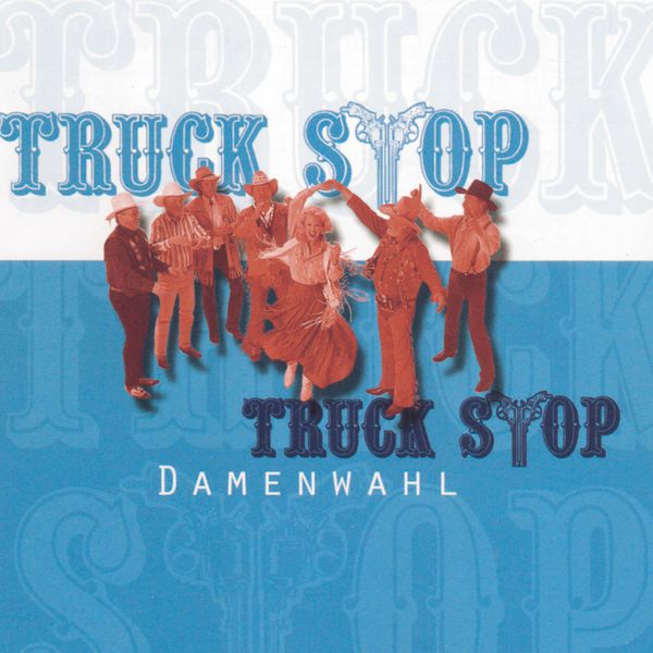 Truck Stop - Damenwahl Truck Stop - Damenwahl
