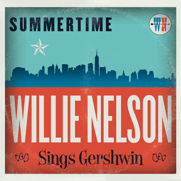 Willie Nelson|Summertime: Willie Nelson Sings Gershwin Willie Nelson|Summertime: Willie Nelson Sings Gershwin