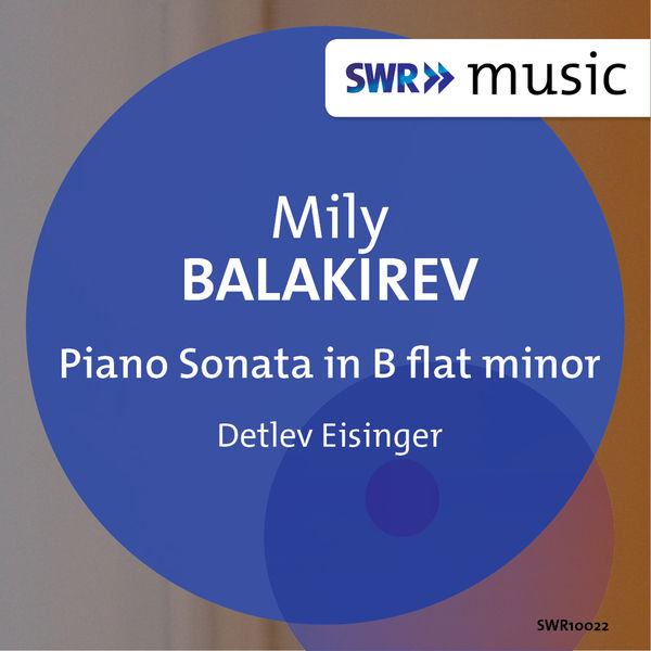 Detlev Eisinger|Balakirev: Piano Sonata in B-Flat Minor