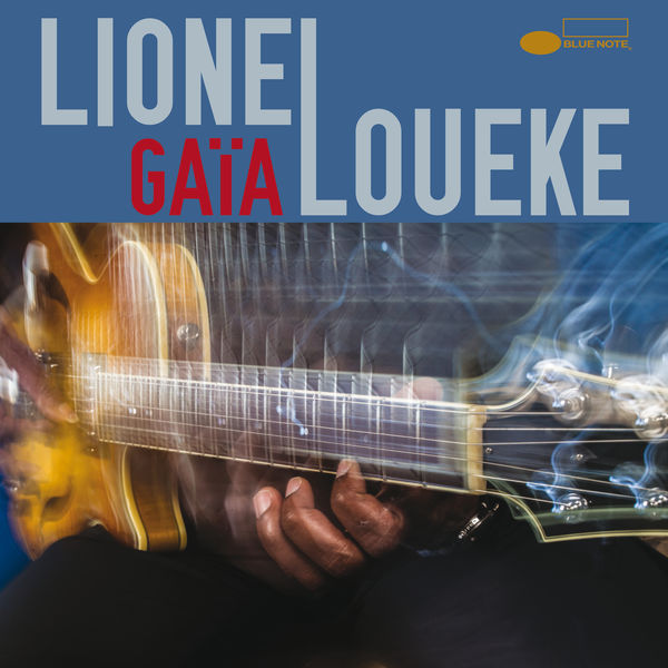 Lionel Loueke - Gaïa Lionel Loueke - Gaïa