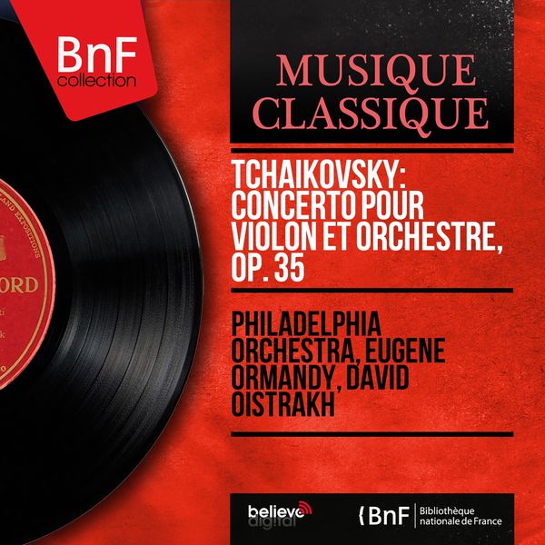 Philadelphia Orchestra - Tchaikovsky: Concerto pour violon et orchestre, Op. 35 (Stereo Version) Philadelphia Orchestra - Tchaikovsky: Concerto pour violon et orchestre, Op. 35 (Stereo Version)