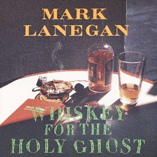 マーク・ラネガン|Whiskey for the Holy Ghost