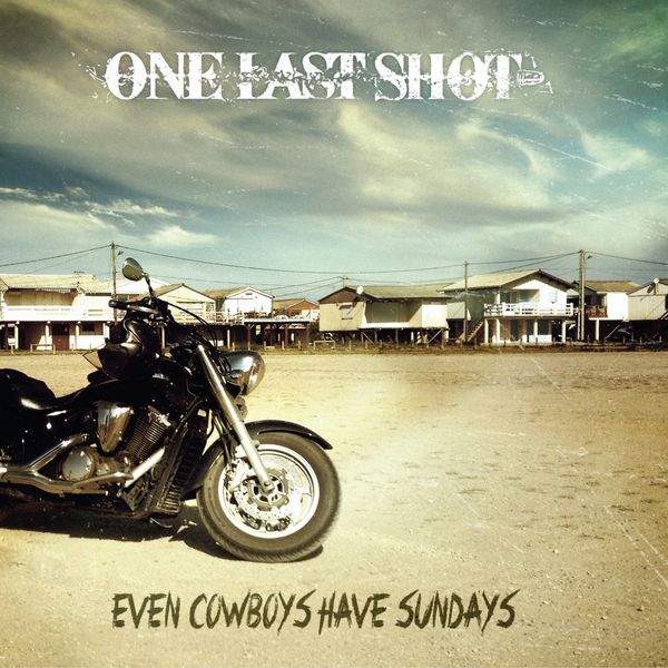 One Last Shot - Even Cowboys Have Sundays One Last Shot - Even Cowboys Have Sundays