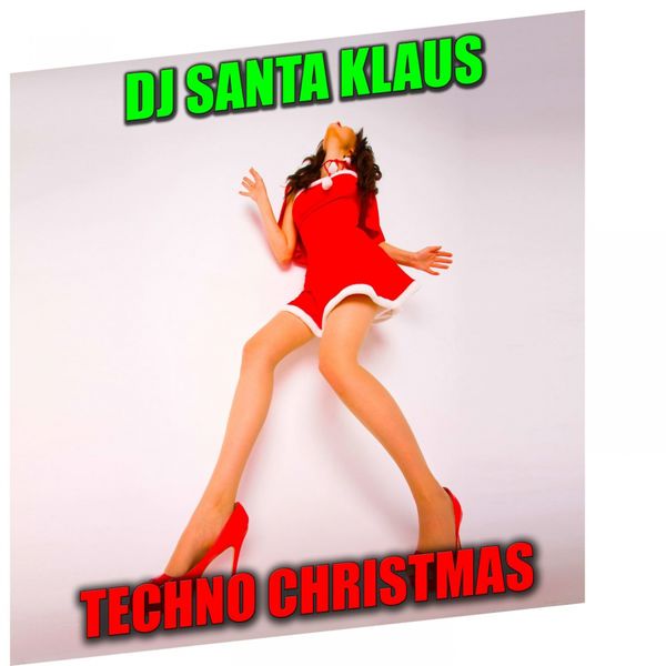 DJ Santa Klaus - Techno Christmas DJ Santa Klaus - Techno Christmas