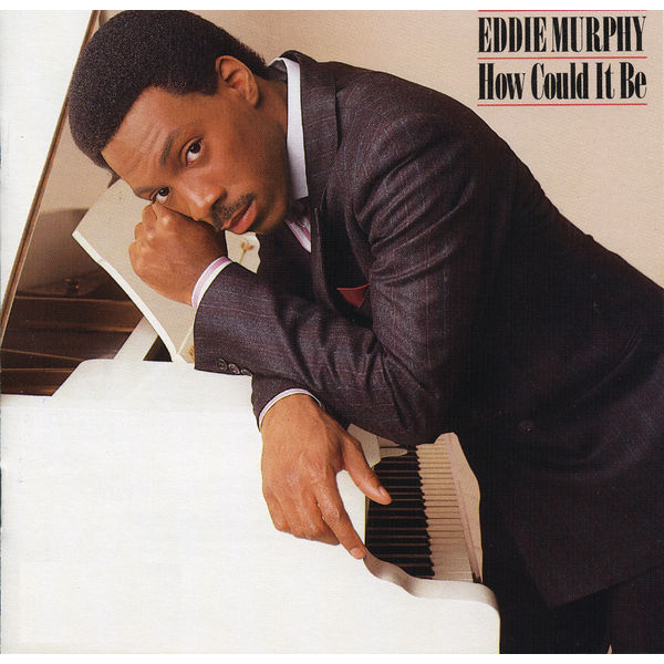 Eddie Murphy - How Could It Be Eddie Murphy - How Could It Be