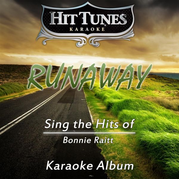 Runaway (Sing the Hits of Bonnie Raitt) (Karaoke Version), Hit Tunes