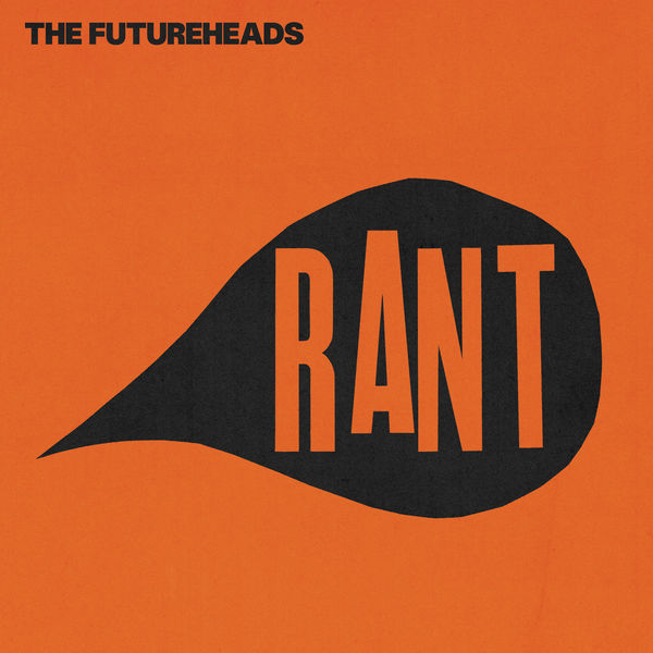 The Futureheads - Rant The Futureheads - Rant