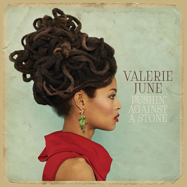Valerie June - Pushin' Against a Stone Valerie June - Pushin' Against a Stone
