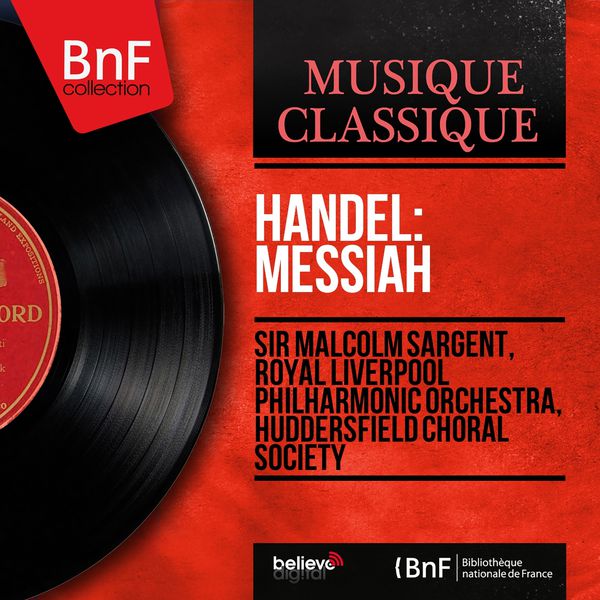 Sir Malcolm Sargent - Handel: Messiah (Stereo Version) Sir Malcolm Sargent - Handel: Messiah (Stereo Version)