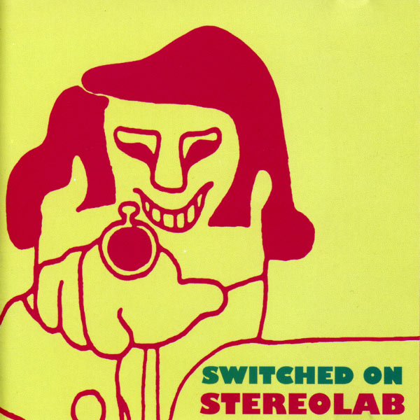 Stereolab - Switched On Stereolab - Switched On