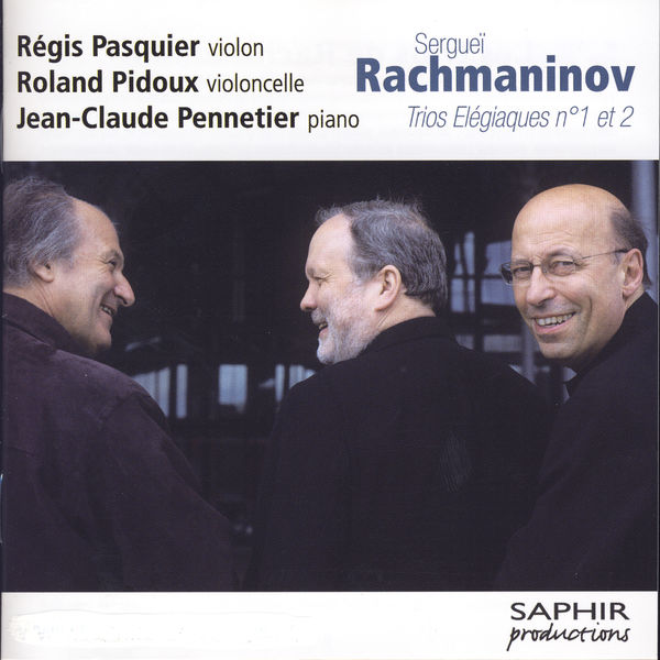 Serge Rachmaninoff|Trios Elégiaques n°1 et n°2 Serge Rachmaninoff|Trios Elégiaques n°1 et n°2