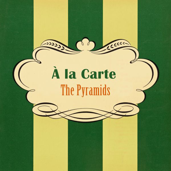 The Pyramids - À La Carte The Pyramids - À La Carte