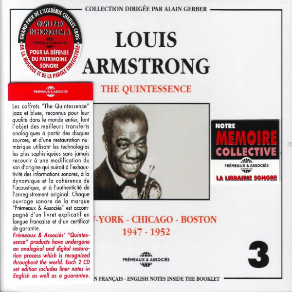 Louis Armstrong - The Quintessence, Vol. 3: New York - Chicago - Boston 1947-1952 Louis Armstrong - The Quintessence, Vol. 3: New York - Chicago - Boston 1947-1952