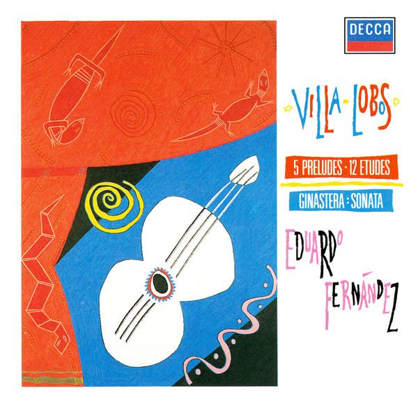 Eduardo Fernández|Villa-Lobos: 5 Preludes; 12 Estudos / Ginastera: Guitar Sonata Eduardo Fernández|Villa-Lobos: 5 Preludes; 12 Estudos / Ginastera: Guitar Sonata