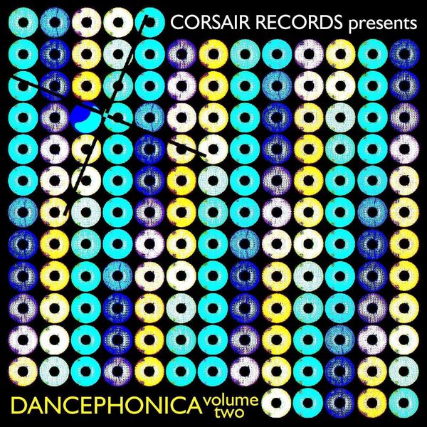 Various Artists - Corsair Records Presents Dancephonica, Vol. 2 Various Artists - Corsair Records Presents Dancephonica, Vol. 2