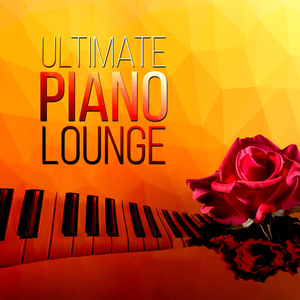 Ultimate Piano Lounge Sensual Piano Bar Music, Restaurant Songs, Cafe Bar Lounge