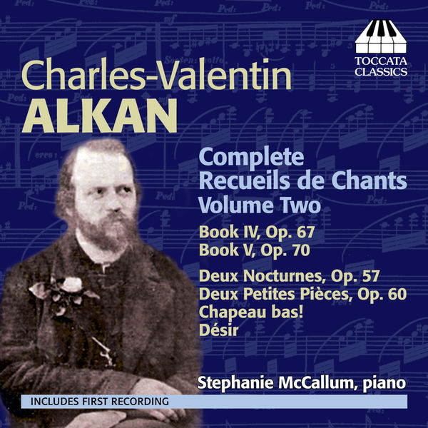 Stephanie Mccallum - Alkan: Complete Recueils de Chants, Volume Two Stephanie Mccallum - Alkan: Complete Recueils de Chants, Volume Two