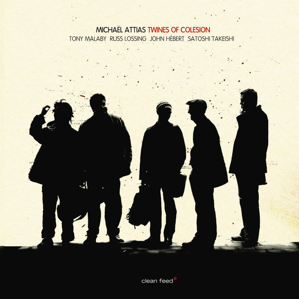 Michaël Attias Quintet|Twines Of Colesion Michaël Attias Quintet|Twines Of Colesion