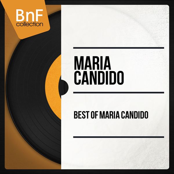 Maria Candido - Best of Maria Candido (Mono Version) Maria Candido - Best of Maria Candido (Mono Version)