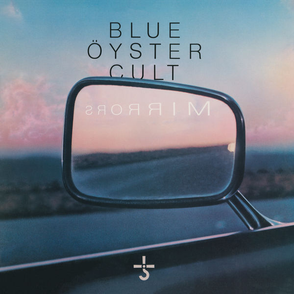 Blue Öyster Cult - Mirrors Blue Öyster Cult - Mirrors