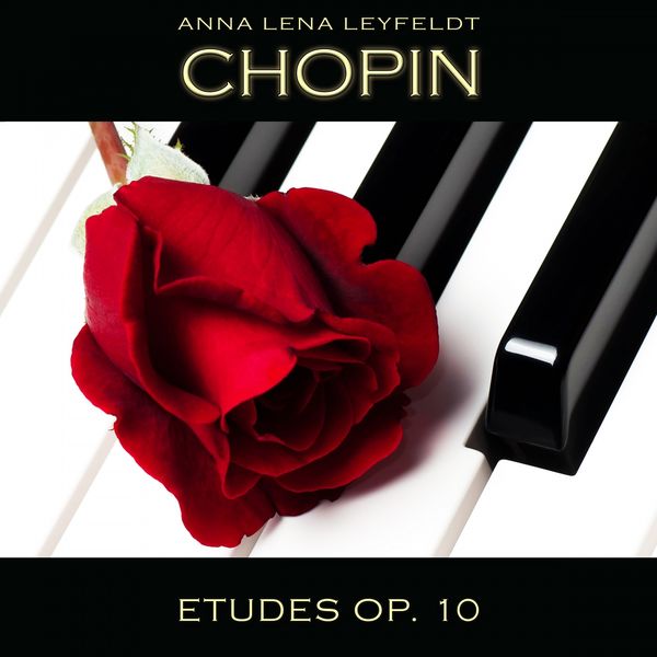 Anna Lena Leyfeldt - Chopin: Etudes, Op. 10 Anna Lena Leyfeldt - Chopin: Etudes, Op. 10