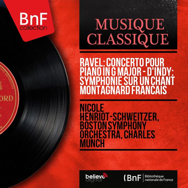 Nicole Henriot-Schweitzer|Maurice Ravel : Concerto pour piano in G Major - Vincent d'Indy : Symphonie sur un chant montagnard français (Mono Version) (Mono Version)