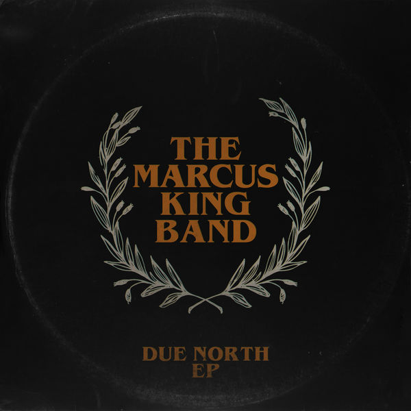 The Marcus King Band|Due North EP The Marcus King Band|Due North EP