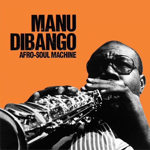 Manu Dibango - Afro-Soul Machine Manu Dibango - Afro-Soul Machine